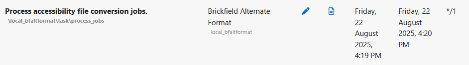 The Brickfield Alternate Format scheduled task, the plugin name, component name, pencil icon to edit the task, page icon to view task logs, date it last ran, date it will run next, and frequency of runs.