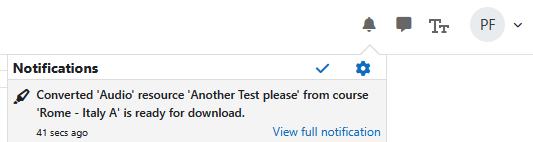 The notification icon opened, chat icon, brickfield guides icon, and profile picture. The notifcation is named: converted audio resource 'another test please' from course 'Rome - Italy A' is ready to download.