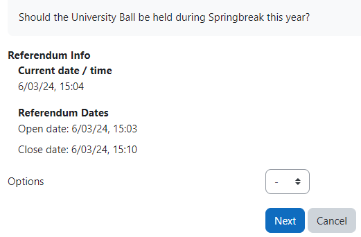 The Referendum page with Referendum message, Referendum Info, Options, and voting buttons. The Referendum message is: Should the University Ball be held during Springbreak this year?. The Referendum Info displays the Current date / time (6/03/24, 15:04) and the Referendum Dates (Open date: 6/03/24, 15:03. Close date: 6/03/24, 15:10). The options are yes and no. The voting buttons are Next and Cancel.